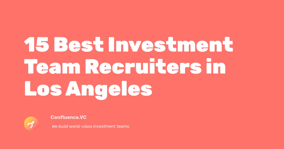 15 Best Investment Team Recruiters in Los Angeles