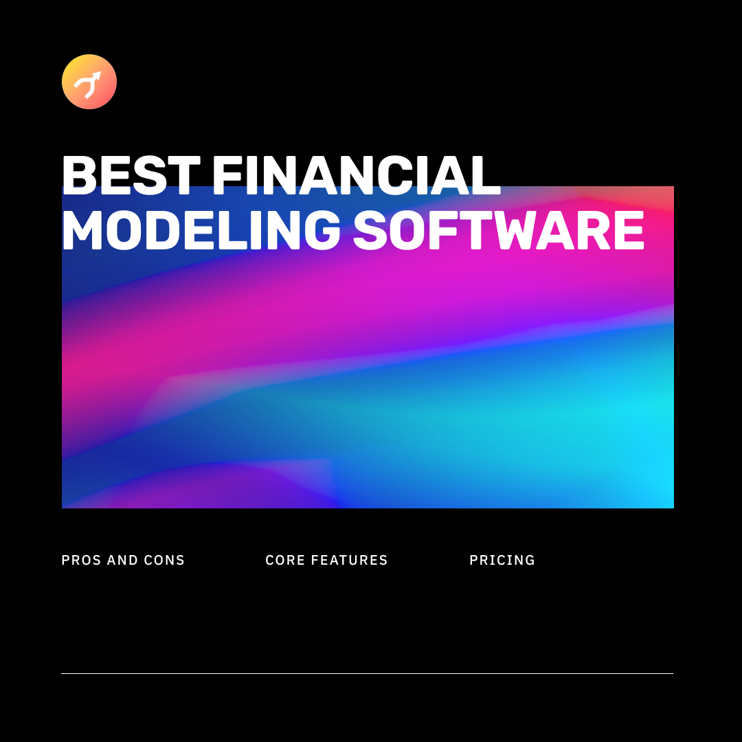 8 Best Financial Modeling Software in 2023